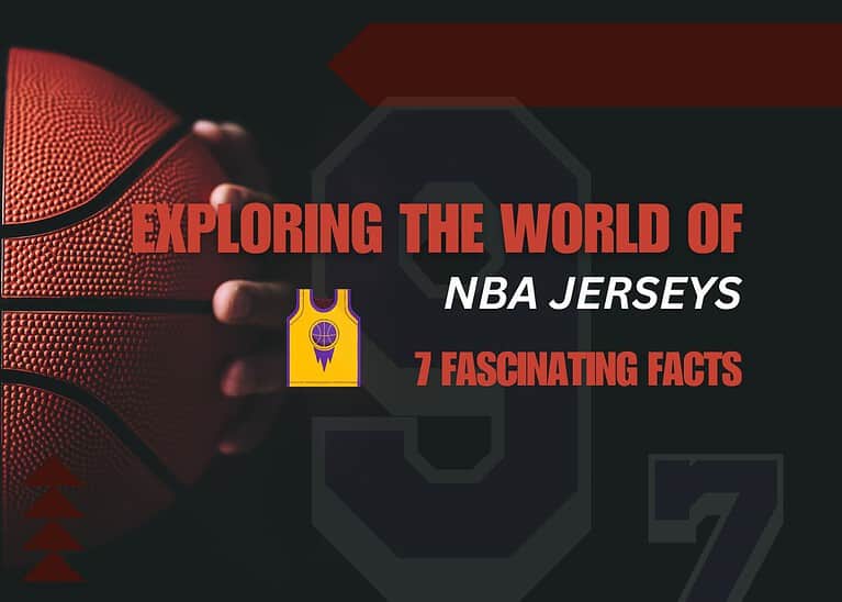 Exploring the World of NBA Jerseys: 7 Fascinating NBA Jersey Facts