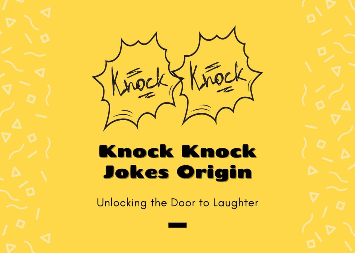 Origin of Knock Knock Jokes - Unlocking the Door to Laughter