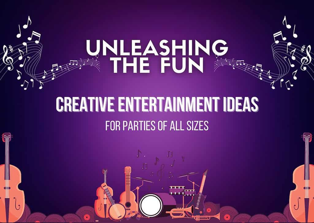 Creative Entertainment Ideas for Parties