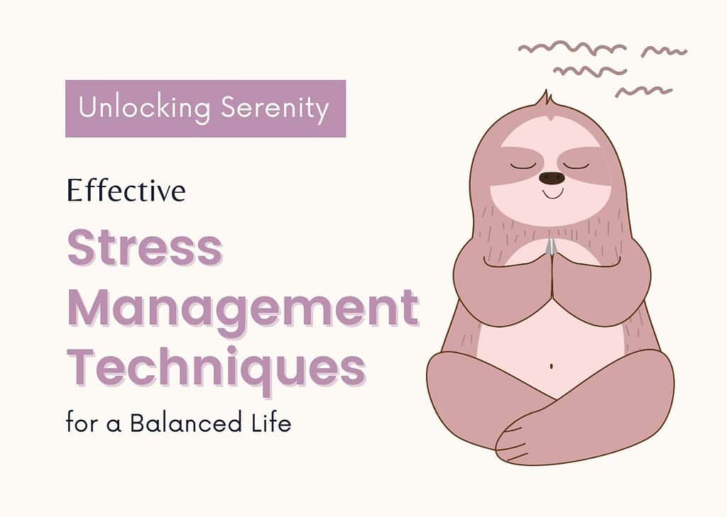 Unlocking Serenity: Effective Stress Management Techniques For A ...