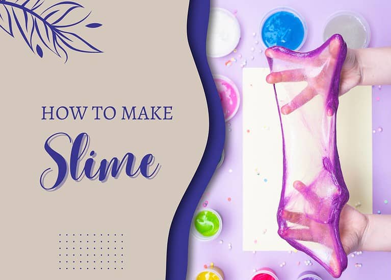 The Ultimate Guide on How to Make Slime: A Fun and Easy DIY Activity for All Ages