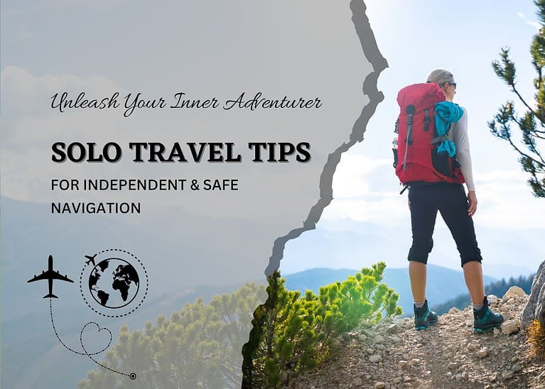 Unleash Your Inner Adventurer - Solo Travel Tips for Independent & Safe Navigation